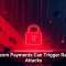 Ransom Payments Can Trigger Repeat Attacks